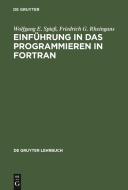 Einführung in das Programmieren in FORTRAN di Friedrich G. Rheingans, Wolfgang E. Spieß edito da De Gruyter