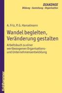 Wandel begleiten, Veränderung gestalten di Albrecht Friz, Paul Gerhardt Hanselmann edito da Kohlhammer W.