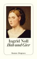 Hab und Gier di Ingrid Noll edito da Diogenes Verlag AG