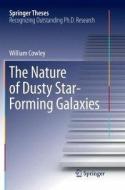 The Nature of Dusty Star-Forming Galaxies di William Cowley edito da Springer International Publishing