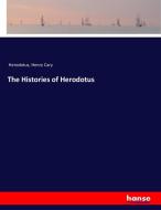 The Histories of Herodotus di Herodotus, Henry Cary edito da hansebooks