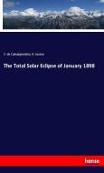 The Total Solar Eclipse of January 1898 di V. de Campigneulles, H. Josson edito da hansebooks