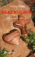 Herz & Glaube di Georg Bauer edito da tredition
