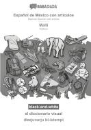 BABADADA black-and-white, Español de México con articulos - Malti, el diccionario visual - dizzjunarju bl-istampi di Babadada Gmbh edito da Babadada