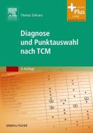 Diagnose und Punktauswahl nach TCM di Thomas Schnura edito da Urban & Fischer/Elsevier