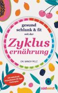 Gesund, schlank & fit mit der Zyklusernährung di Mindy Pelz edito da Suedwest Verlag