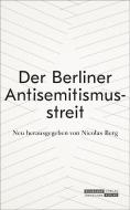 Der Berliner Antisemitismusstreit edito da Juedischer Verlag