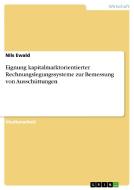 Eignung kapitalmarktorientierter Rechnungslegungssysteme zur Bemessung von Ausschüttungen di Nils Ewald edito da GRIN Verlag