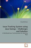 Issue Tracking System using Java Swings - Challenges and Solution di Aroop Mukherjee edito da VDM Verlag