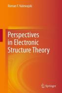 Perspectives in Electronic Structure Theory di Roman F. Nalewajski edito da Springer Berlin Heidelberg
