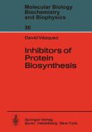 Inhibitors of Protein Biosynthesis di D. Vazquez edito da Springer Berlin Heidelberg