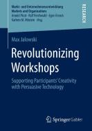 Revolutionizing Workshops di Max Jalowski edito da Springer Fachmedien Wiesbaden