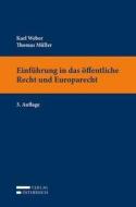 Einführung in das öffentliche Recht und Europarecht di Thomas Müller, Karl Weber edito da Verlag Österreich GmbH