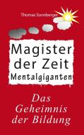 Magister der Zeit di Thomas Sonnberger edito da Books on Demand