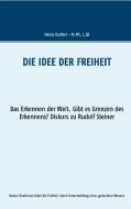 Die Idee der Freiheit di Heinz Duthel edito da Books on Demand