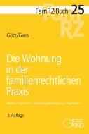 Die Wohnung in der familienrechtlichen Praxis di Isabell Götz, Michael Giers edito da Gieseking E.U.W. GmbH