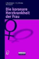Die Koronare Herzkrankheit Der Frau edito da Steinkopff-Verlag Darmstadt