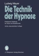 Die Technik der Hypnose di L. Mayer edito da J.F. Bergmann-Verlag