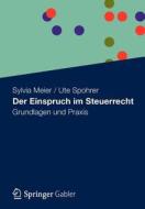 Der Einspruch Im Steuerrecht di Sylvia Meier, Ute Spohrer edito da Gabler Verlag