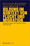 Bildung im Kontext von Flucht und Migration edito da Transcript Verlag