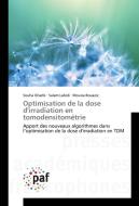 Optimisation de la dose d'irradiation en tomodensitométrie di Souha Gharbi, Salam Labidi, Mouna Bouaziz edito da PAF