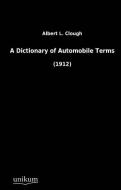 A Dictionary of Automobile Terms di Albert L. Clough edito da UNIKUM