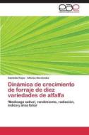 Dinámica de crecimiento de forraje de diez variedades de alfalfa di Adelaido Rojas, Alfonso Hernández edito da EAE