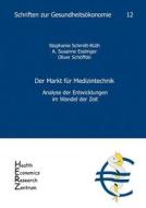 Der Markt für Medizintechnik di Stephanie Schmitt-Rüth, A. Susanne Esslinger, Oliver Schöffski edito da HERZ