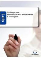 300 Fragen zum Meister für Schutz und Sicherheit edito da Sarastro GmbH