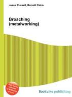 Broaching (metalworking) edito da Book On Demand Ltd.