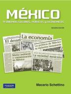 Mexico Problemas Sociales, Politicos y Economicos. di Macario Schettino edito da PEARSON EDUCACION