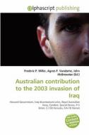 Australian Contribution To The 2003 Invasion Of Iraq edito da Vdm Publishing House