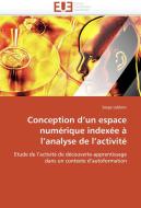 Conception d'un espace numérique indexée à l'analyse de l'activité di Serge Leblanc edito da Editions universitaires europeennes EUE