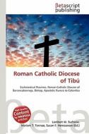 Roman Catholic Diocese of Tibu edito da Betascript Publishing