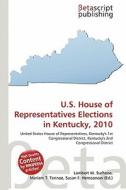 U.S. House of Representatives Elections in Kentucky, 2010 edito da Betascript Publishing
