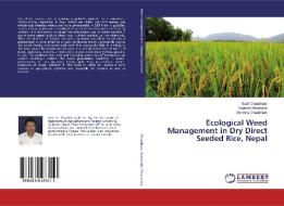 Ecological Weed Management in Dry Direct Seeded Rice, Nepal di Sunil Chaudhary, Santosh Marahatta, Manisha Chaudhary edito da LAP Lambert Academic Publishing