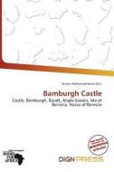 Bamburgh Castle edito da Dign Press