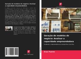 Geração de modelos de negócio: Analisar a capacidade empreendedora di Enzo Puente edito da Edições Nosso Conhecimento