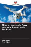 Mise en ¿uvre de l'UAV géographique et de la sécurité di Asha Sohal, R. L. Ujjwal edito da Editions Notre Savoir