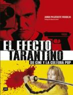 El Efecto Tarantino (Rústica): Su Cine Y La Cultura Pop di Jordi Picatoste Verdejo, Mauricio Bach edito da REDBOOK EDICIONES