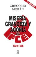 Miseria, grandeza y agonía del Partido Comunista de España 1939-1998 edito da Ediciones Akal 