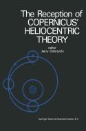 The Reception of Copernicus' Heliocentric Theory edito da Springer Netherlands