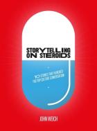 STORYTELLING ON STEROIDS di John Weich edito da BIS Publishers bv