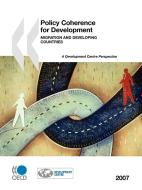 Policy Coherence For Development 2007 di OECD Publishing edito da Organization For Economic Co-operation And Development (oecd