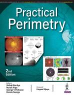 Practical Perimetry di Shibal Bhartiya, Murali Ariga, George V Puthuran, Ronnie George edito da Jaypee Brothers Medical Publishers