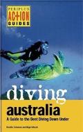 Diving Australia: A Guide to the Best Diving Down Under di Nigel Marsh, Neville Coleman edito da TUTTLE PUB
