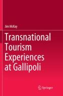 Transnational Tourism Experiences at Gallipoli di Jim McKay edito da Springer Singapore
