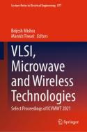 Vlsi, Microwave and Wireless Technologies: Select Proceedings of Icvmwt 2021 edito da SPRINGER NATURE