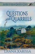 Questions And Quarrels di Xarissa Diana Xarissa edito da Independently Published