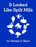 It Looked Like Spilt Milk Big Book di Charles G. Shaw edito da HARPERCOLLINS